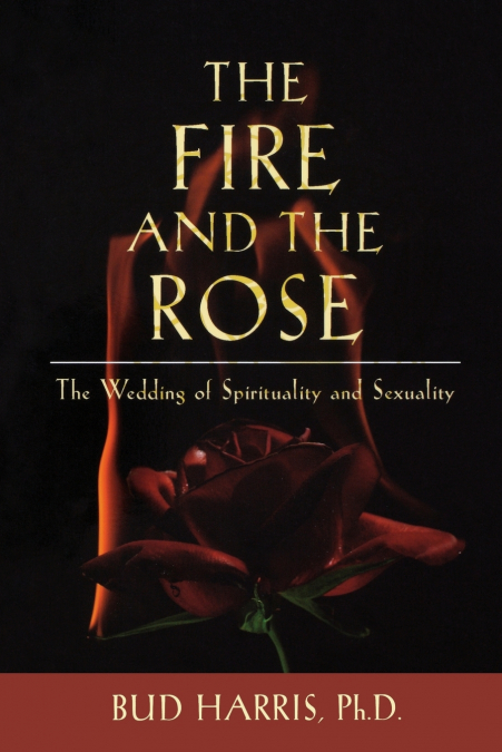 The Fire and the Rose