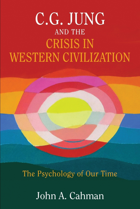 C.G. Jung and the Crisis in Western Civilization