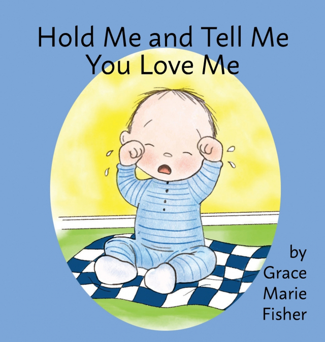 Hold Me and Tell Me You Love Me