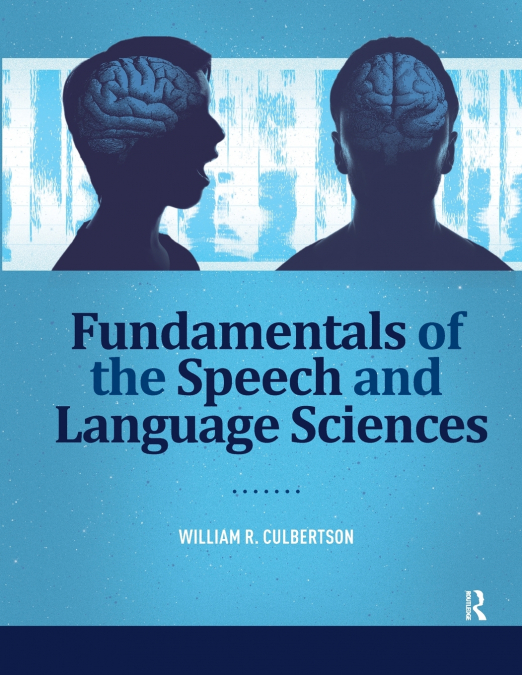 Fundamentals of the Speech and Language Sciences