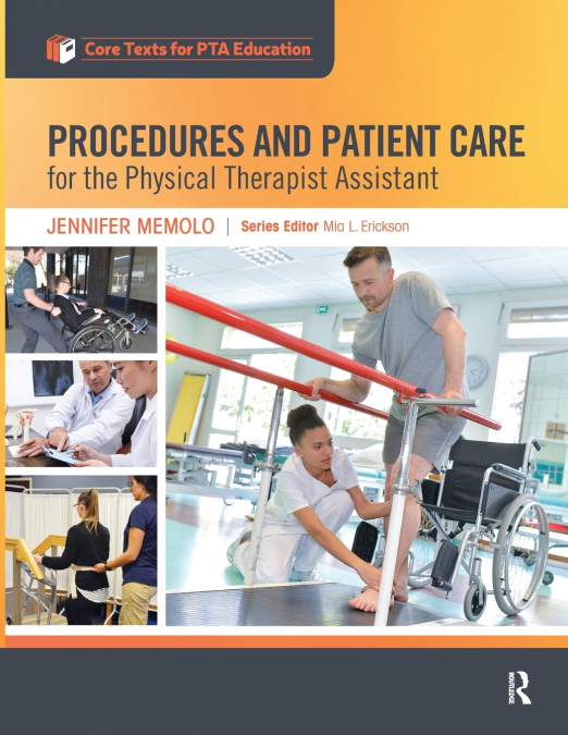 Procedures and Patient Care for the Physical Therapist Assistant