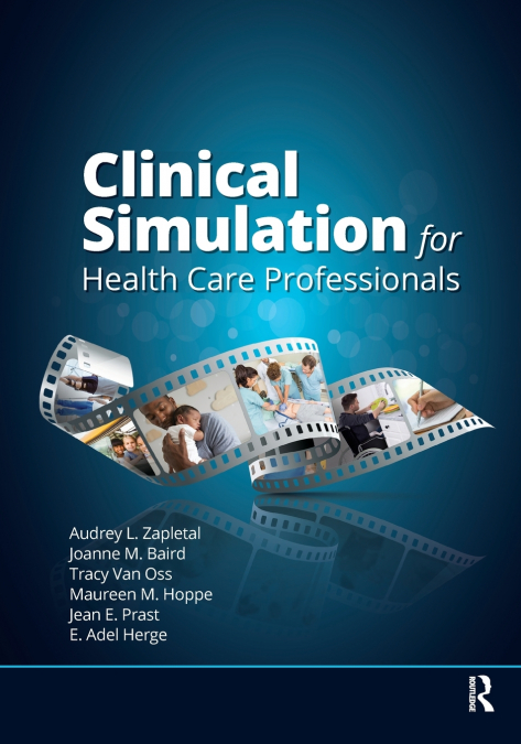 Clinical Simulation for Healthcare Professionals