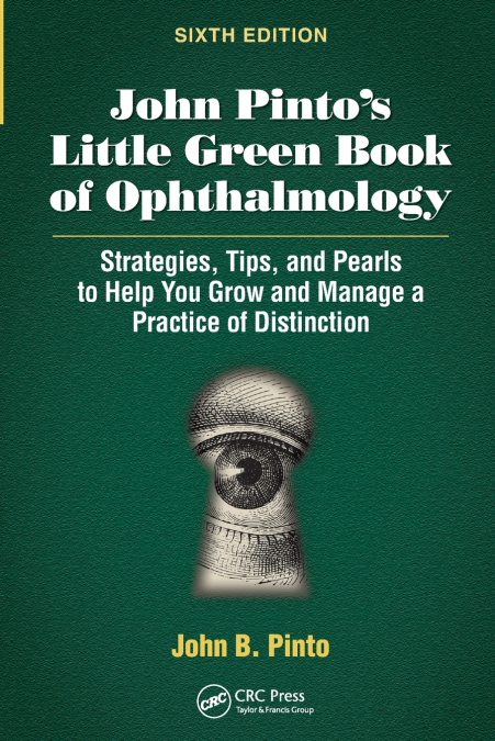 John Pinto’s Little Green Book of Ophthalmology