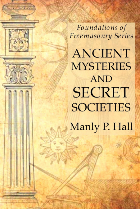 Ancient Mysteries and Secret Societies