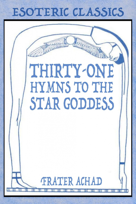 Thirty-One Hymns to the Star Goddess