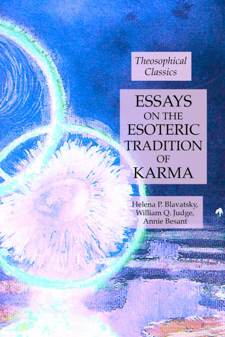 Essays on the Esoteric Tradition of Karma