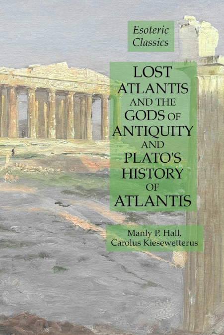 Lost Atlantis and the Gods of Antiquity and Plato’s History of Atlantis