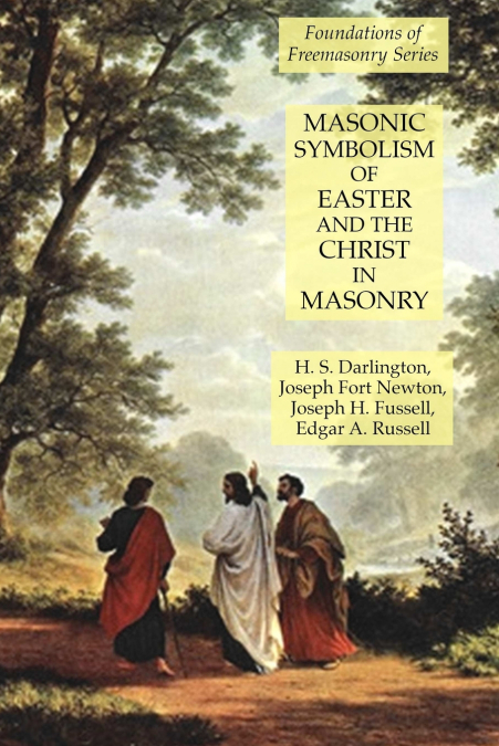 Masonic Symbolism of Easter and the Christ in Masonry