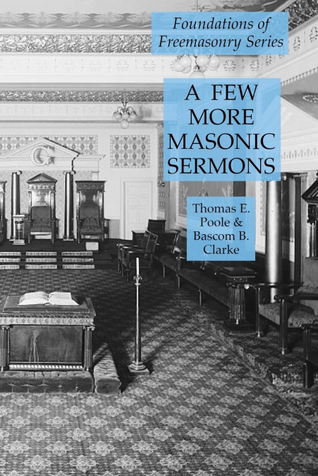 A Few More Masonic Sermons