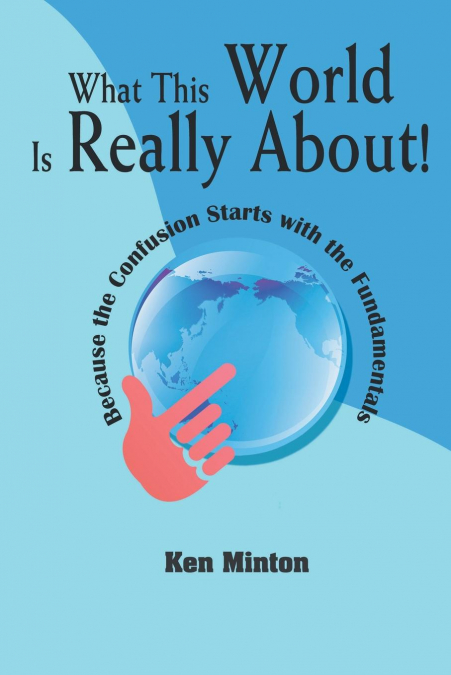 What This World Is Really About!