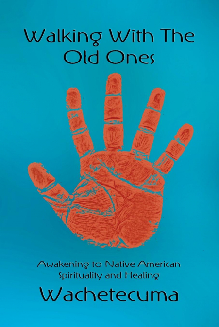 Walking With The Old Ones