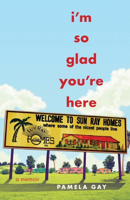 I’m So Glad You’re Here