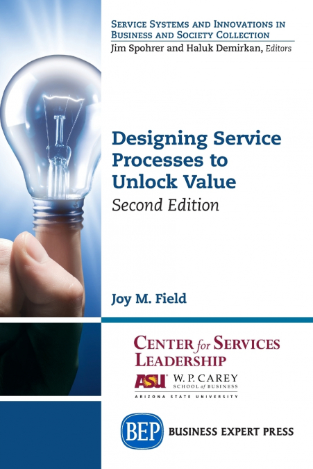 Designing Service Processes to Unlock Value, Second Edition