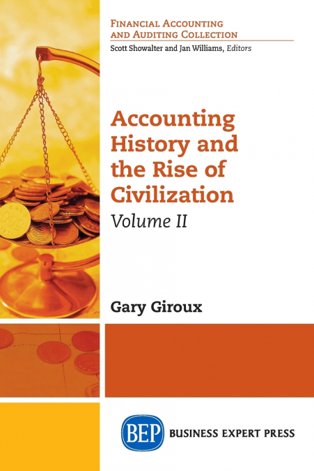 Accounting History and the Rise of Civilization, Volume II