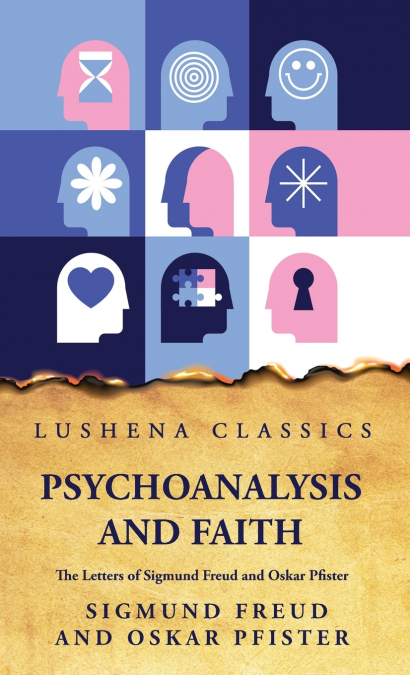 Psychoanalysis and FaithThe Letters of Sigmund Freud and Oskar Pfister