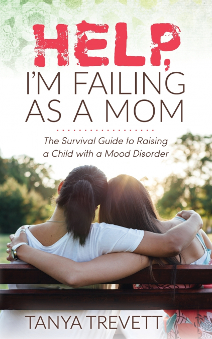 Help, I’m Failing as a Mom