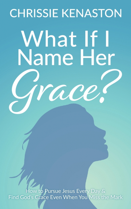 What If I Name Her Grace?