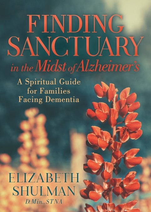 Finding Sanctuary in the Midst of Alzheimer’s