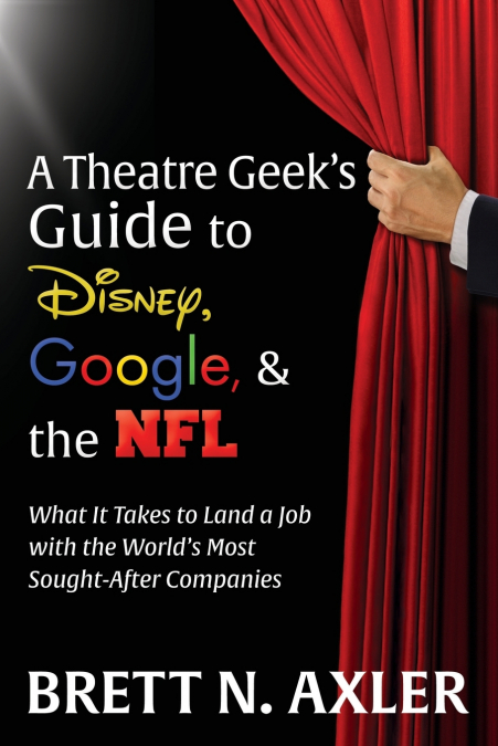 A Theatre Geek’s Guide to Disney, Google, and the NFL