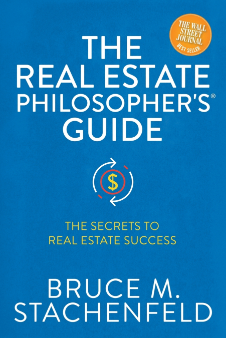 The Real Estate Philosopher’s® Guide