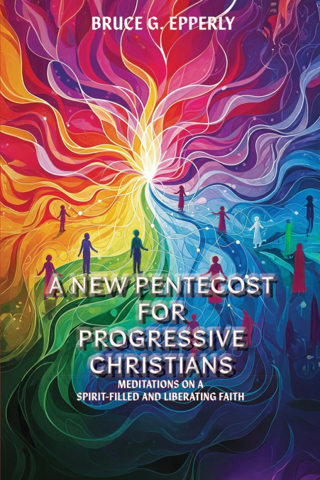 A New Pentecost for Progressive Christians