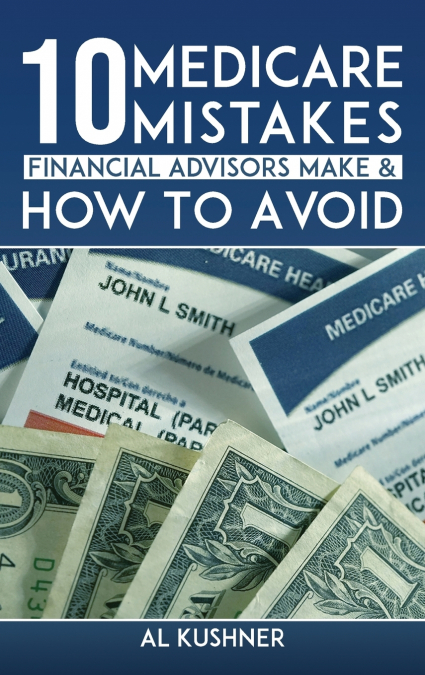 10 Medicare Mistakes Financial Advisors Make And How To Avoid