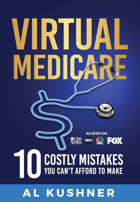 Virtual Medicare - 10 Costly Mistakes You Can’t Afford to Make