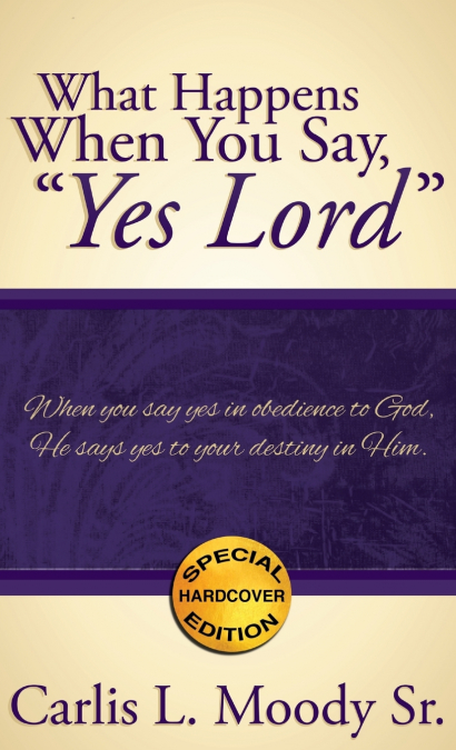 What Happens When You Say, 'Yes Lord'