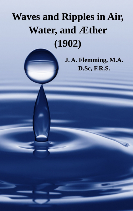 Waves and Ripples in Air, Water, and Æther (1902)