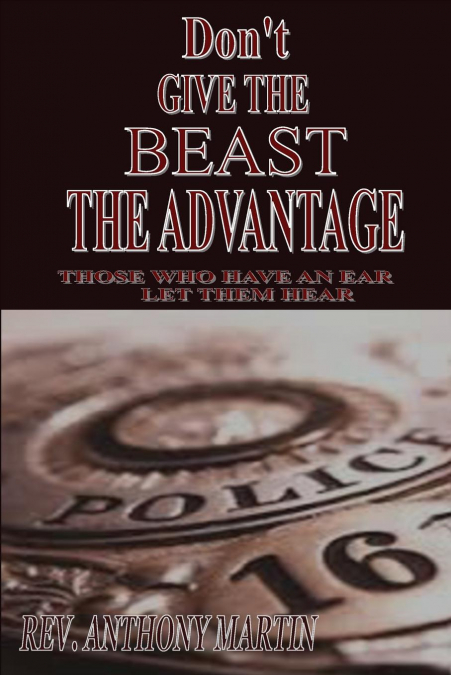 DON’T GIVE THE BEAST THE ADVANTAGE