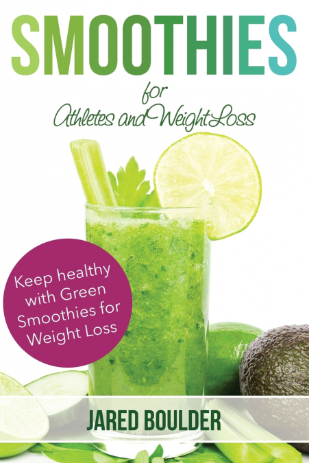 Smoothies for Athletes and Weight Loss