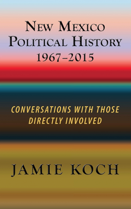 New Mexico Political History, 1967-2015