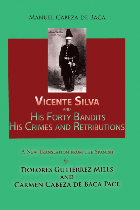 Vicente Silva and His Forty Bandits, His Crimes and Retributions