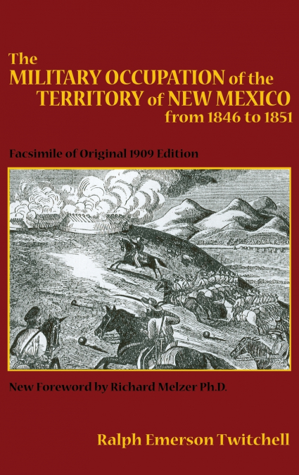 The Military Occupation of the Territory of New Mexico from 1846 to 1851