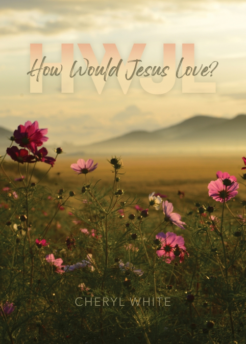 How Would Jesus Love