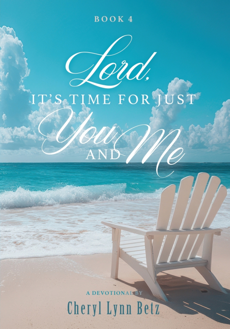 Lord, It’s Time for Just You and Me