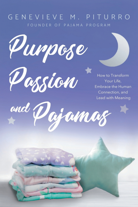 Purpose, Passion, and Pajamas