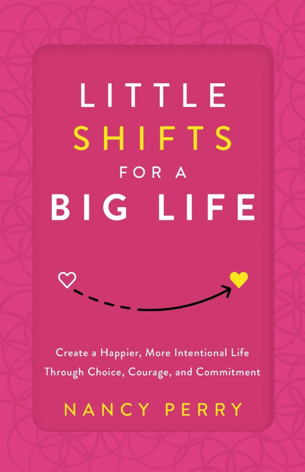 Little Shifts for a Big Life