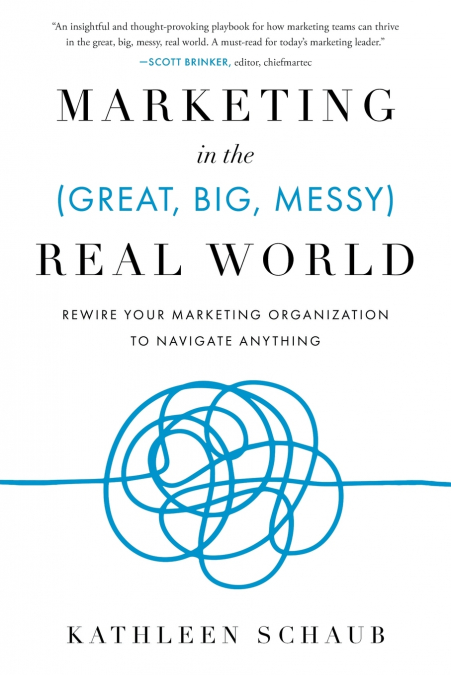 Marketing in the (Great, Big, Messy) Real World