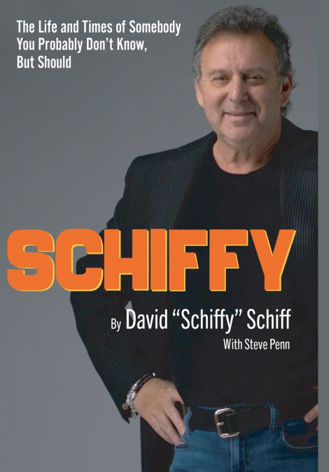 Schiffy - The Life and Times of Somebody You Probably Don’t Know, But Should