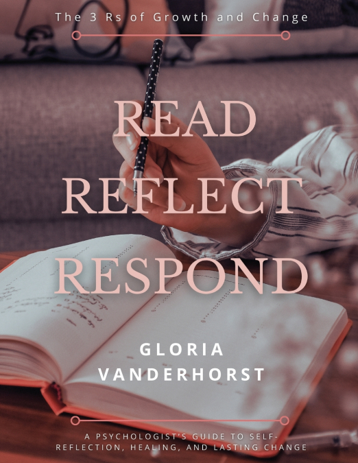 Read, Reflect, Respond - The 3 Rs of Growth and Change