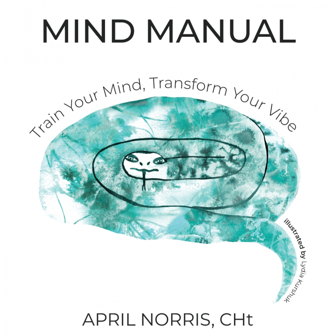 MIND MANUAL- Train Your Mind, Transform Your Vibe