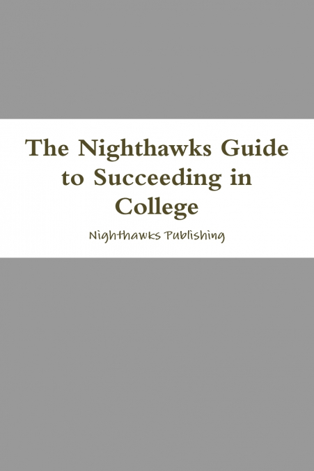 The Nighthawks Guide to Succeeding in College