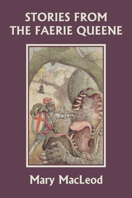Stories from the Faerie Queene (Yesterday’s Classics)