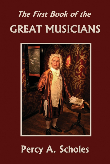 The First Book of the Great Musicians (Yesterday’s Classics)