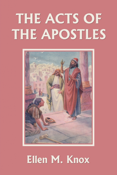 The Acts of the Apostles (Yesterday’s Classics)