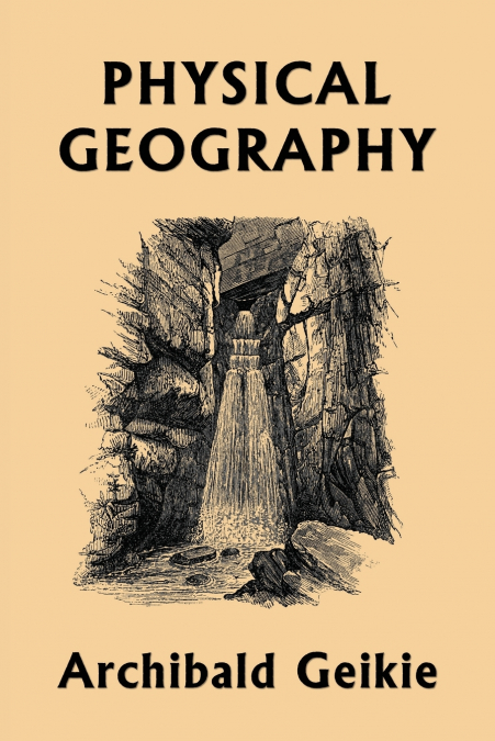 Physical Geography (Yesterday’s Classics)