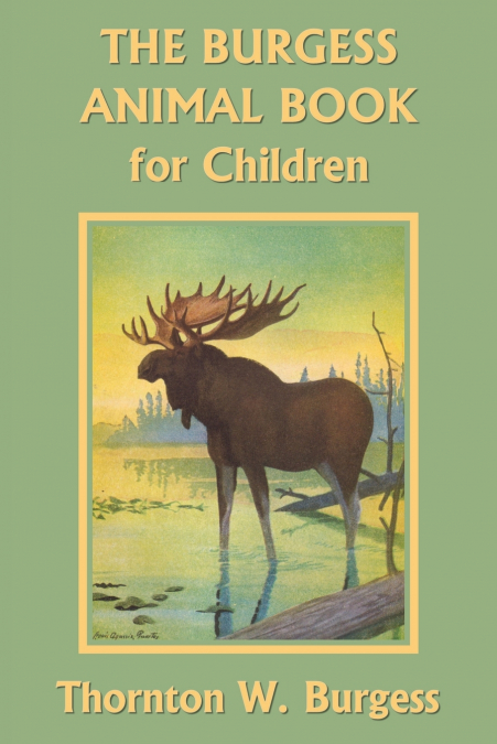 The Burgess Animal Book for Children (Color Edition) (Yesterday’s Classics)
