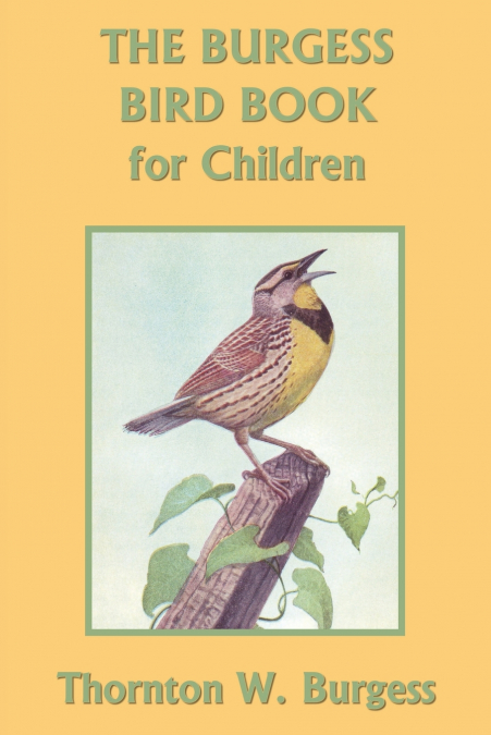 The Burgess Bird Book for Children (Black and White Edition) (Yesterday’s Classics)