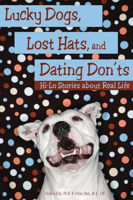 Lucky Dogs, Lost Hats, and Dating Don’ts